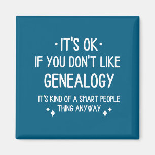 Genealogy Ancestry Quote Funny Saying Men Women Magnet