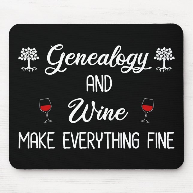 Genealogy and Wine Make Everything Fine Mouse Mat (Front)