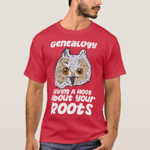 Genealogy Giving A Hoot About Your Roots T-Shirt