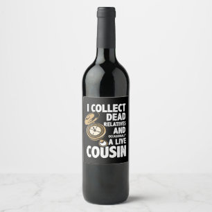 Genealogy Historian I Collect Dead Relatives Funny Wine Label