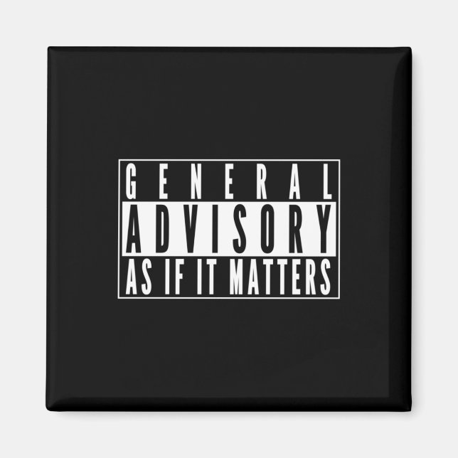 General Advisory Sign - As If It S Sticker  Magnet (Front)