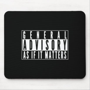 General Advisory Sign - As If It S Sticker Mouse Mat