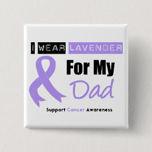 General Cancer I Wear Lavender For My Dad 15 Cm Square Badge