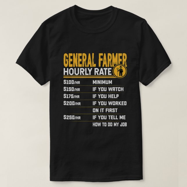 General Farmer Hourly Rate Agronomist Farming Farm T-Shirt (Design Front)