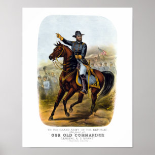 General Grant  -- Our Old Commander Poster