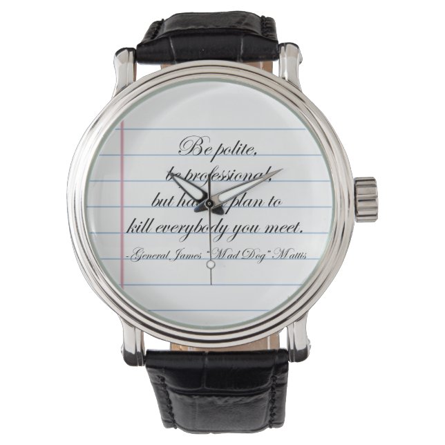 General "Mad Dog" Mattis "Be Polite" Quote Watch (Front)