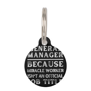 General Manager Because Miracle Worker Isn't An Of Pet Tag