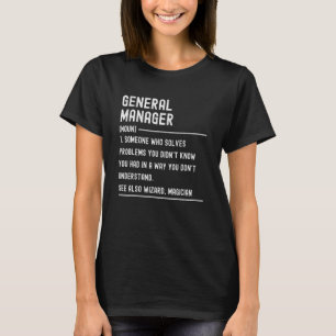 General Manager Definition Shirts Funny Job Title