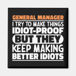 General Manager I Try To Make Things Funny Sayings Magnet