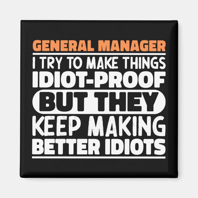 General Manager I Try To Make Things Funny Sayings Magnet (Front)