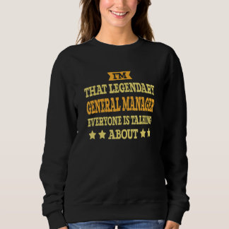 General Manager Job Title Employee Funny General M Sweatshirt