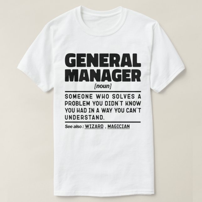 General Manager Noun Cool Worker Funny Sayings T-Shirt (Design Front)