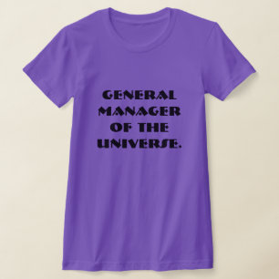 General Manager of the Universe T-Shirt