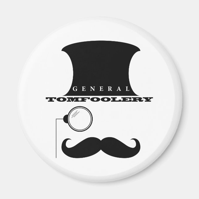 General Tomfoolery Magnet (Front)