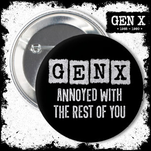 Generation X Gen Xer Annoyed With The Rest Of You 6 Cm Round Badge