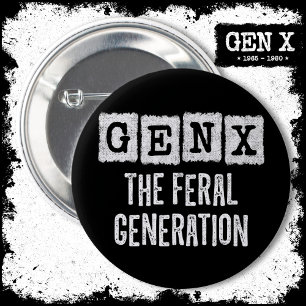 Generation X Gen Xer Gen X The Feral Generation 6 Cm Round Badge