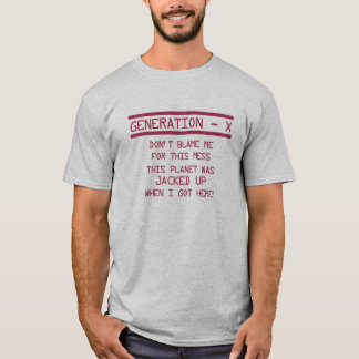 Generation X Humour T-Shirt