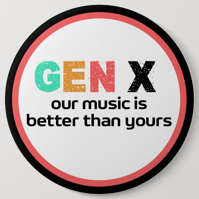 Generation X—Our Music is Better 6 Cm Round Badge (Front)