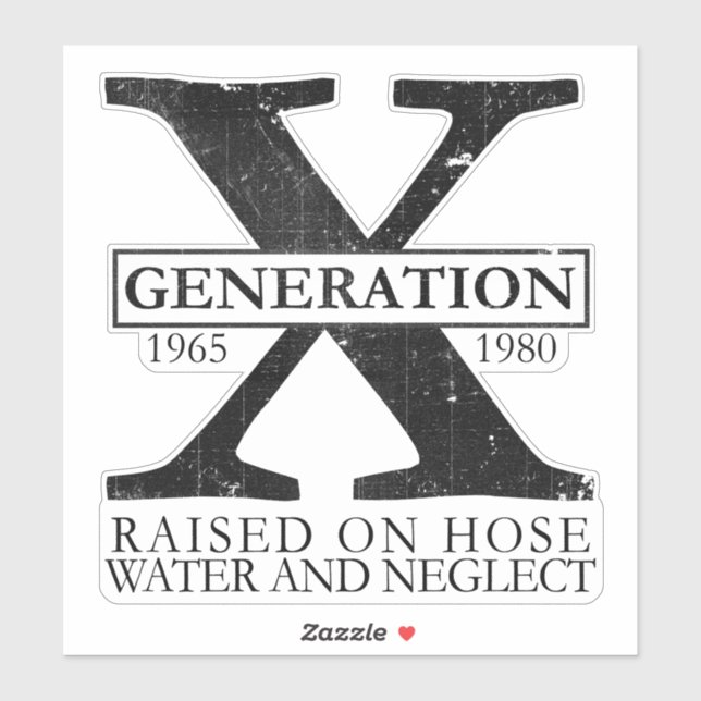 Generation X - Raised on hose water and neglect (Sheet)