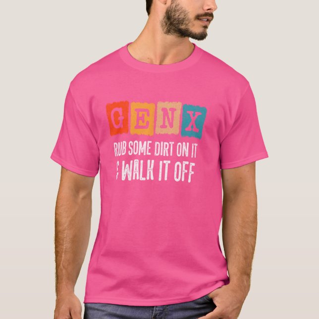 Generation X - Rub Some Dirt On It Walk It Off - F T-Shirt (Front)
