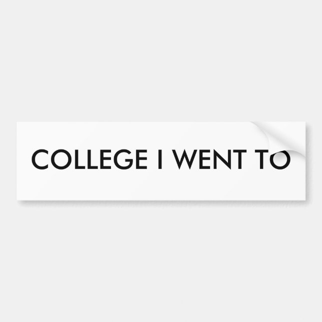 Generic - COLLEGE I WENT TO Bumper Sticker (Front)