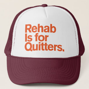 Generic Comedy™ / Rehab is for quitters Trucker Hat