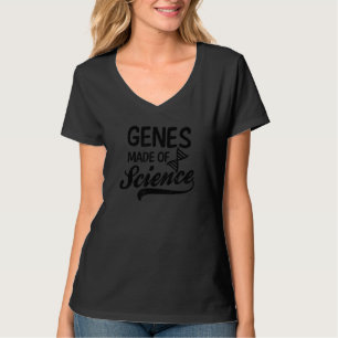 Genes Made Of Science Biology Teacher T-Shirt