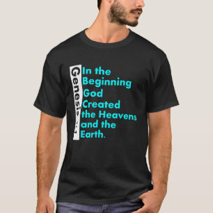 Genesis 1 1 Bible verse In the Beginning God Creat T-Shirt