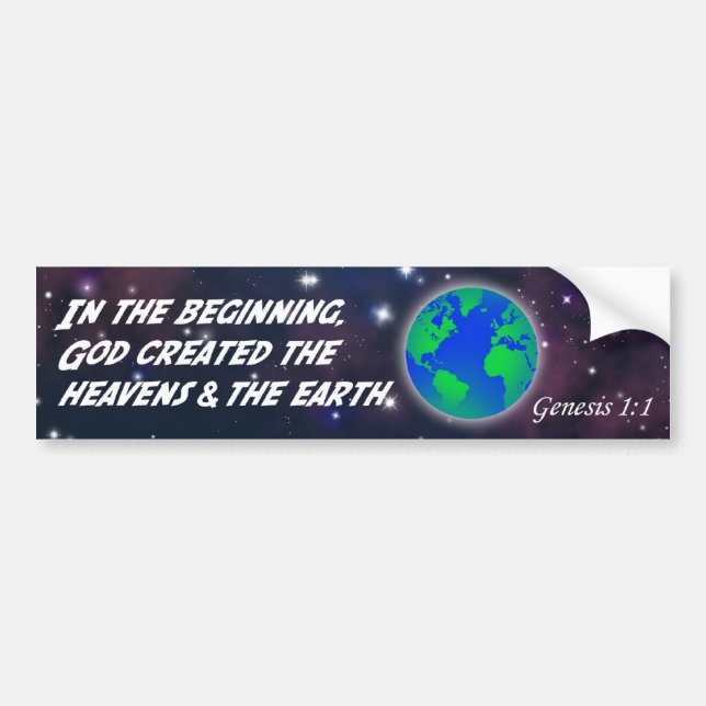Genesis 1:1 In the beginning God - Earth Creation Bumper Sticker (Front)