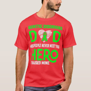 Genetic Disorders Dad Most People Never Meet Their T-Shirt