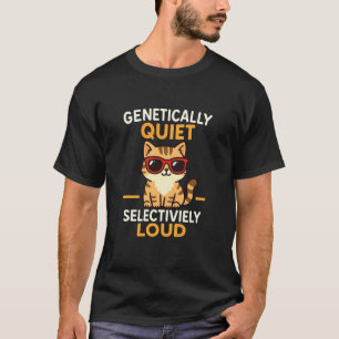 Genetically Quiet Selectively Loud Funny Introvert T-Shirt