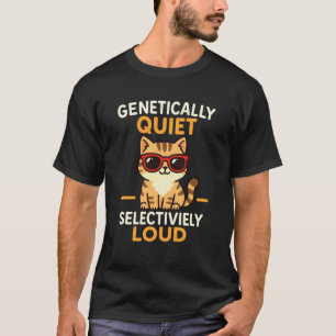 Genetically Quiet Selectively Loud Funny Introvert T-Shirt
