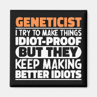 Geneticist I Try To Make Things Funny Geneticist
