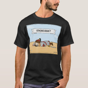 Genghis Khan't  Genghis Khan  T-Shirt