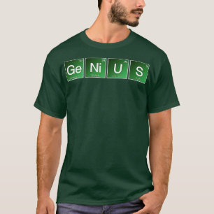 Genius Breaking Chemistry Bad Science Periodic Sy T-Shirt