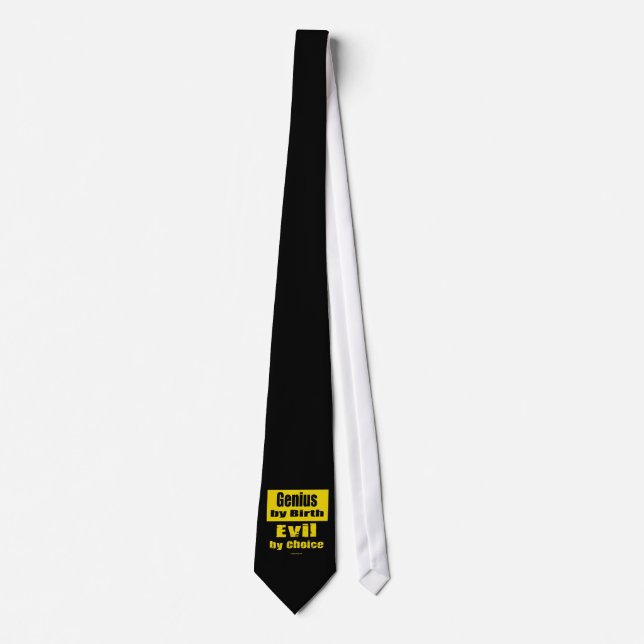 Genius by birth, evil by choice tie (Front)
