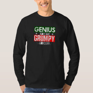 Genius By Birth Grumpy By Choice T-Shirt
