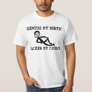 GENIUS by birth SLACKER by choice, Funny T-shirts