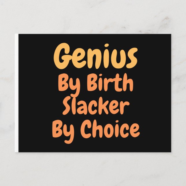 Genius By birth slacker by ChoicePostcard Postcard (Front)