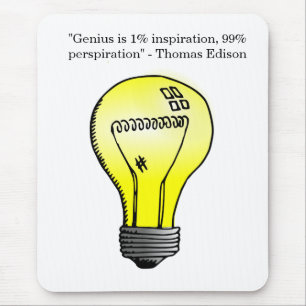 "Genius is 1% inspiration, 99% perspiration" Quote Mouse Mat