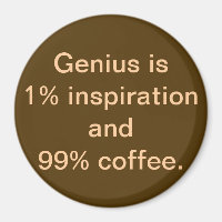 Genius is 1% Inspiration and 99% Magnet