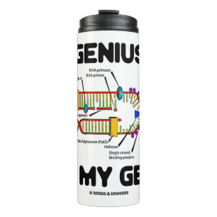 Genius Is In My Genes DNA Replication Humour Thermal Tumbler
