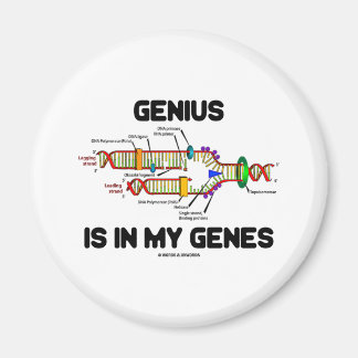 Genius Is In My Genes (DNA Replication) Magnet