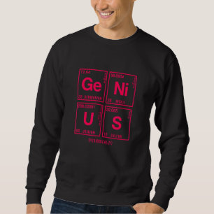 Genius Written In Elements Of The Periodic Table 2 Sweatshirt