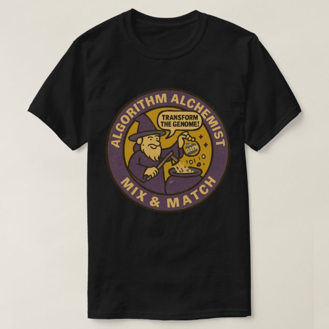 Genomic Transmutation Data Alchemy at Work T-Shirt (Design Front)