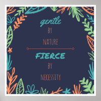 Gentle by Nature, Fierce by Necessity
