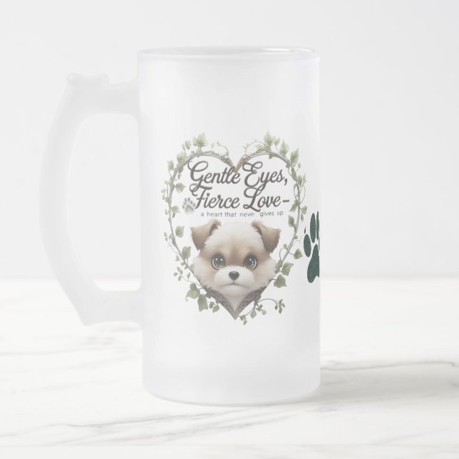 Gentle Eyes, Fierce Love – 16 oz Pup Heart Frosted Frosted Glass Beer Mug (Left)