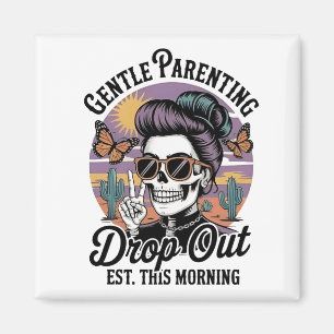 Gentle Parenting Drop‑Out Est. This Morning Magnet
