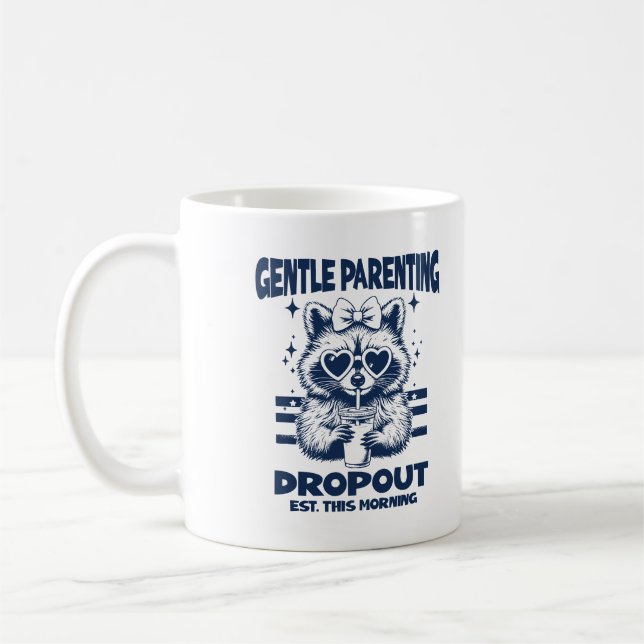 Gentle Parenting Dropout Sarcastic Mum Racoon Coffee Mug (Left)