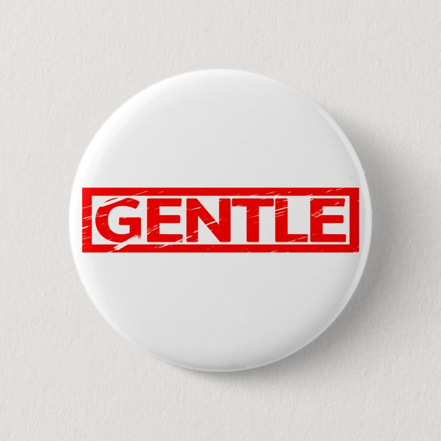 Gentle Stamp 6 Cm Round Badge (Front)